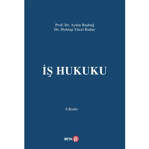 İş Hukuku - Aydın Başbuğ - Mehtap Yücel Bodur