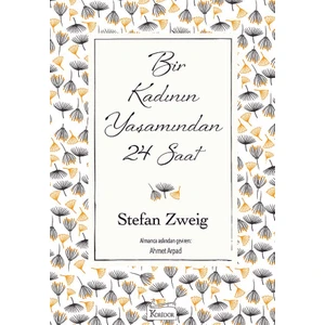 Bir Kadının Yaşamından 24 Saat  - Stefan Zweig