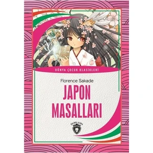 Japon Masalları Dünya Çocuk Klasikleri (7 12 Yaş) - Florence Sakade