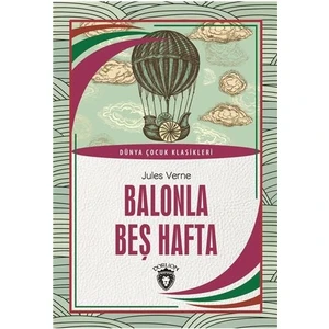 Balonla Beş Hafta Dünya Çocuk Klasikleri (712 Yaş) - Jules Verne