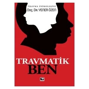 Travmatik Ben -  Yener Özen