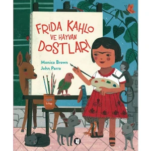Frida Kahlo Ve Hayvan Dostları - Monica Brown