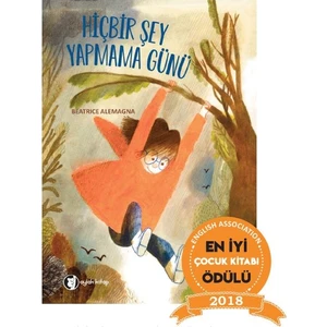 Hiç Bir Şey Yapmama Günü - Beatrice Alemagna