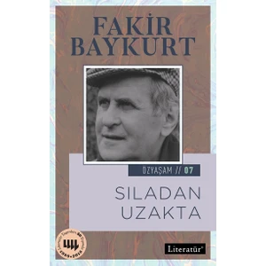 Sıladan Uzakta Özyaşam Öyküsü: 07 - Fakir Baykurt