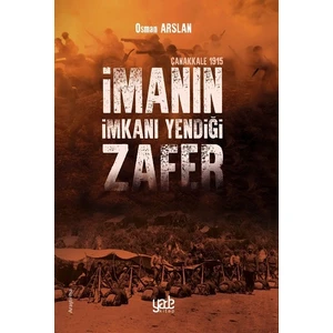 İmanın İmkanı Yendiği Zafer - Osman Arslan