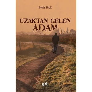 Uzaktan Gelen Adam - Bekir Baz