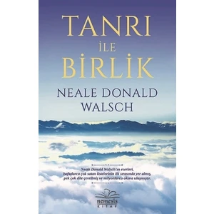 Tanrı İle Birlik - Neale Donald Walsch