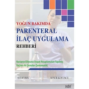 Yoğun Bakımda Parenteral İlaç Uygulama Rehberi