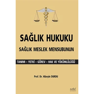 Sağlık Hukuku Sağlık Meslek Mensubunun Tanımı - Yetki - Görev - Hak ve Yükümlülüğü