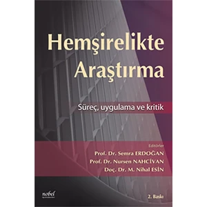 Hemşirelikte Araştırma: Süreç, Ugulama ve Kritik