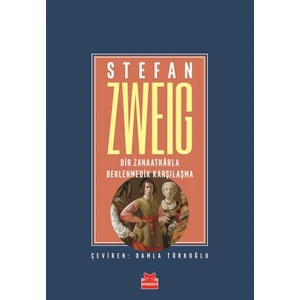 Bir Zanaatkarla Beklenmedik Karşılaşma - Stefan Zweig