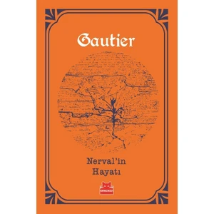 Nerval'İn Hayatı - Theophile Gautier