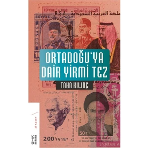 Ortadoğuya Dair Yirmi Tez - Taha Kılınç