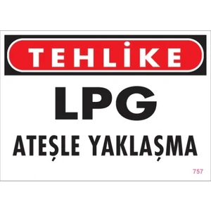 Uyarı Levhaları "Tehlike Lpg Ateşle Yaklaşma" Pvc 25*35