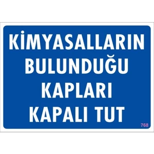 Uyarı Levhaları "Kimyasalların Bulunduğu Kapları Kapalı Tut" Pvc 25*35