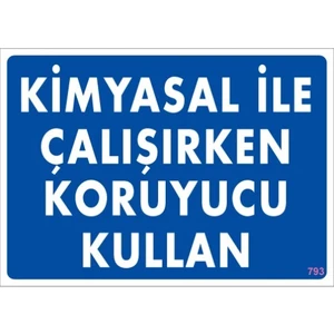 Uyarı Levhaları "Kimyasal İlşe Çalışırken Koruyucu Kullan" Pvc 25*35