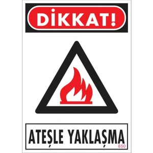 Uyarı Levhaları ''Dikkat Ateşle Yaklaşma'' Pvc 25*35