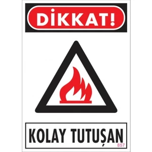 Uyarı Levhaları ''Dikkat Kolay Tutuşan'' Pvc 25*35