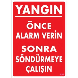 Uyarı Levhaları "Yangın - Önce Alarm Verin Sönra Söndürmeye Çalışın" Pvc 25*35