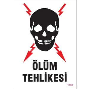 Uyarı Levhaları ''Ölüm Tehlikesi'' Pvc 25*35