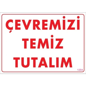 Uyarı Levhaları "Çevremizi Temiz Tutalım" Pvc 25*35
