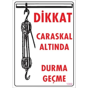 Uyarı Levhaları ''Dikkat Caraskal Altında Durma/Geçme" Pvc 25*35