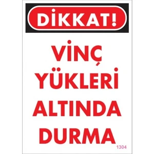 Uyarı Levhaları "Dikkat Vinç Yükleri Altında Durma" Pvc 25*35