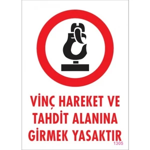 Uyarı Levhaları "Vinç Hareret Ve Tahdit Alanına Girmek Yasaktır" Pvc 25*35