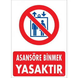Uyarı Levhaları "Asansöre Binmek Yasaktır" Pvc 25*35