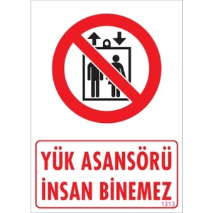 Uyarı Levhaları "Yük Asansörü İnsan Binemez" Pvc 25*35
