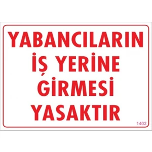 Uyarı Levhaları "Yabancıların İş Yerine Girmesi Yasaktır" Pvc 25*35