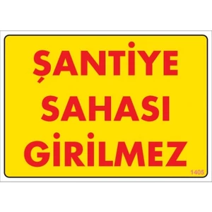 Uyarı Levhaları "Şantiye Sahası Girilmez" Pvc 25*35