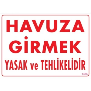 Uyarı Levhaları '"Havuza Girmek Yasak Ve Tehlikelidir'' Pvc 25*35