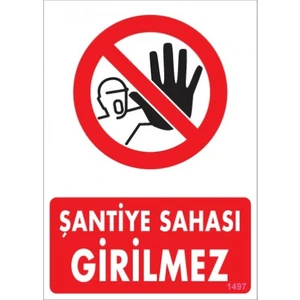 Uyarı Levhaları ''Şantiye Sahası Girilmez'' Pvc 25*35