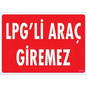 Uyarı Levhaları ''Lpg'Li Araç Giremez'' Pvc 25*35