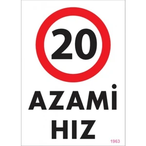 Uyarı Levhaları ''20 - Azami Hız'' Pvc 25*35