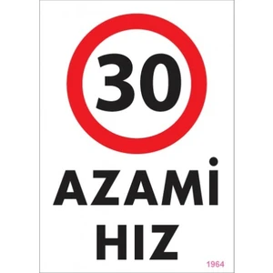 Uyarı Levhaları ''30 - Azami Hız'' Pvc 25*35