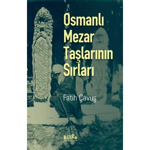 Osmanlı Mezar Taşlarının Sırları - Fatih Çavuş