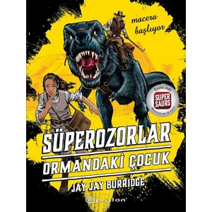 Süperozorlar #1: Ormandaki Çocuk - Jay Jay Burridge