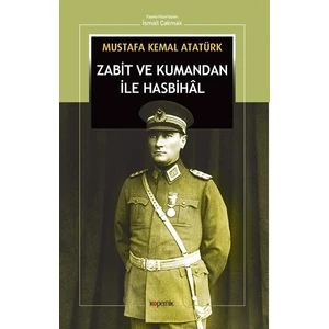 Zabit Ve Kumandan İle Hasbihal - Mustafa Kemal Atatürk