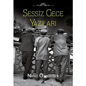 Sessiz Gece Yazıları - Nebil Özgentürk