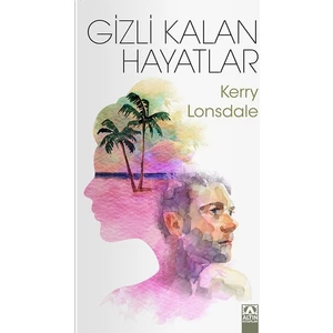 Gizli Kalan Hayatlar - Kerry Lonsdale