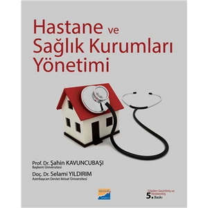 Hastane Ve Sağlık Kurumları Yönetimi-Şahin Kavuncubaşı