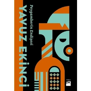 Peygamberin Endişesi - Yavuz Ekinci