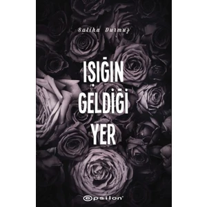 Işığın Geldiği Yer - Saliha Durmuş