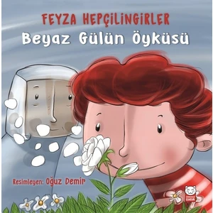 Beyaz Gülün Öyküsü - Feyza Hepçilingirler