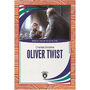 Oliver Twist Dünya Çocuk Klasikleri ( 7 - 12 Yaş) - Charles Dıckens