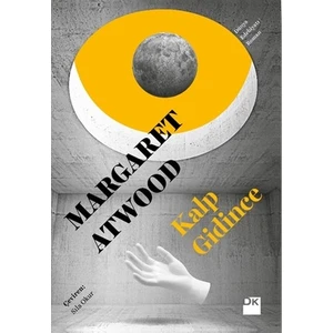 Kalp Gidince - Margaret Atwood