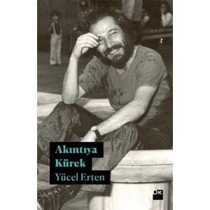 Akıntıya Kürek - Yücel Erten