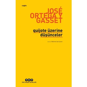 Quijote Üzerine Düşünceler - Jose Ortega Y Gasset